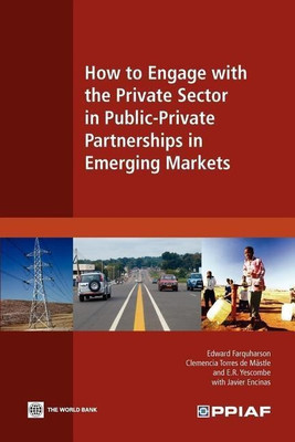 How to Engage with the Private Sector in Public-Private Partnerships in Emerging Markets(English, Paperback, Farquharson Edward)
