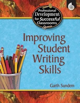 Improving Student Writing Skills(English, Paperback, Sundem Garth)