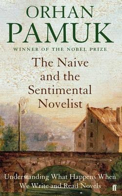 The Naive and the Sentimental Novelist(English, Hardcover, Pamuk Orhan)