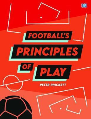 Football's Principles of Play(English, Paperback, Prickett Peter)
