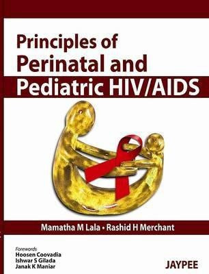 Principles of Perinatal and Pediatric HIV/AIDS(English, Hardcover, Lala Mamatha M)