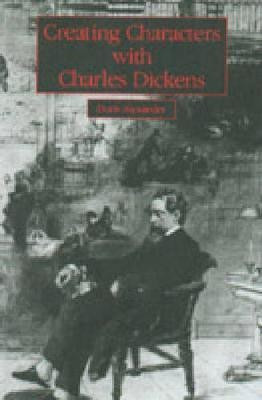 Creating Characters with Charles Dickens(English, Hardcover, Alexander Doris)