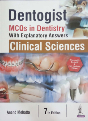 Dentogist MCQs in Dentistry With Explanatory Answers, Clinical Sciences(English, Paperback, Mohatta Anand)