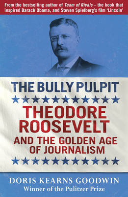 The Bully Pulpit(English, Paperback, Goodwin Doris Kearns)