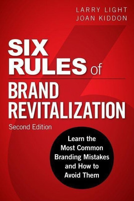 Six Rules of Brand Revitalization, Second Edition(English, Hardcover, Light Larry)