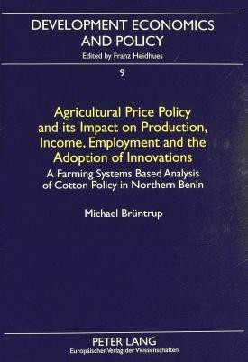 Agricultural Price Policy and Its Impact on Production, Income, Employment and the Adoption of Innovations(English, Paperback, Bruntrup Michael)
