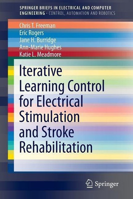 Iterative Learning Control for Electrical Stimulation and Stroke Rehabilitation(English, Paperback, Freeman Chris T.)