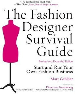 The Fashion Designer Survival Guide, Revised and Expanded Edition(English, Paperback, Gehlhar Mary)