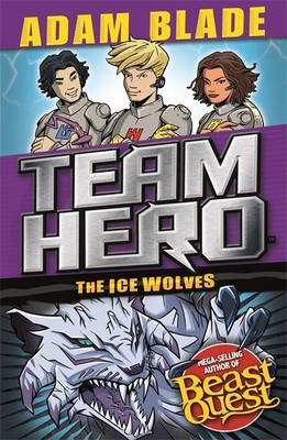 Team Hero: The Ice Wolves(English, Paperback, Blade Adam)