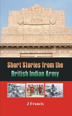 Short Stories from the British Indian Army(English, Paperback, Francis J)