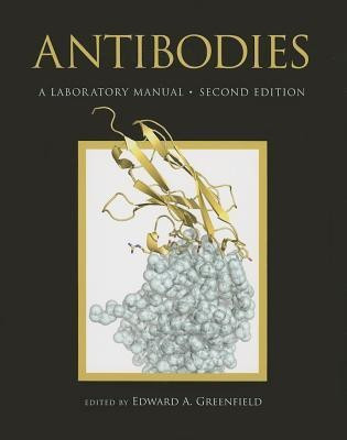Antibodies: A Laboratory Manual, Second Edition(English, Paperback, Greenfield Edward A)