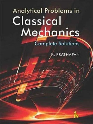 Analytical Problems in Classical Mechanics(English, Paperback, Prathapan K.)