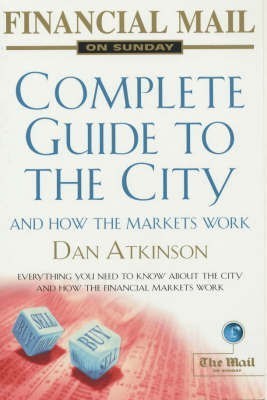 Fmos Complete Guide To The Financial Markets And T  - Complete Guide To The financial Markets Everything you need to Know About The City,Year 1999(English, Paperback, King I, Kay, W)