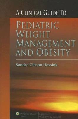 A Clinical Guide to Pediatric Weight Management and Obesity 01 Edition(English, Paperback, Hassink Sandra Gibson)