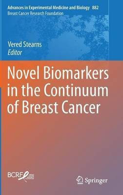 Novel Biomarkers in the Continuum of Breast Cancer(English, Hardcover, unknown)