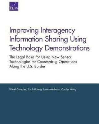 Improving Interagency Information Sharing Using Technology Demonstrations(English, Paperback, Gonzales Daniel)
