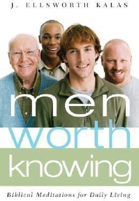 Men Worth Knowing(English, Paperback, Kalas J. Ellsworth)