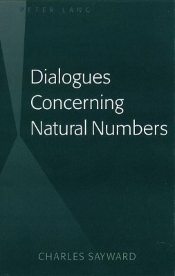 Dialogues Concerning Natural Numbers(English, Hardcover, Sayward Charles)