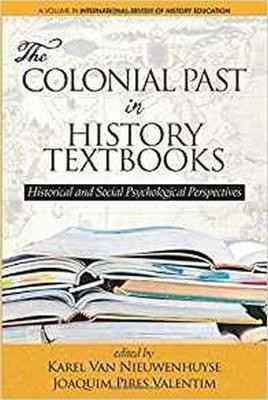 The Colonial Past in History Textbooks - Historical and Social Psychological Perspectives(English, Paperback, unknown)