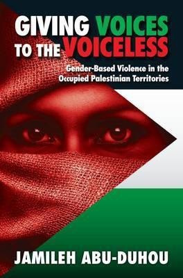 Giving Voices to the Voiceless(English, Hardcover, Abu-Duhou Jamileh)