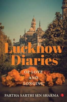 Lucknow Diaries(English, Paperback, Sen Sharma Partha Sarthi)