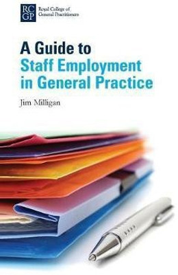 A Guide to Staff Employment in General Practice(English, Paperback, Milligan Jim)