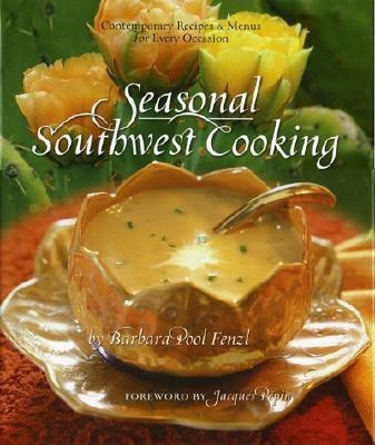 Seasonal Southwest Cooking(English, Hardcover, Fenzl Barbara Pool)
