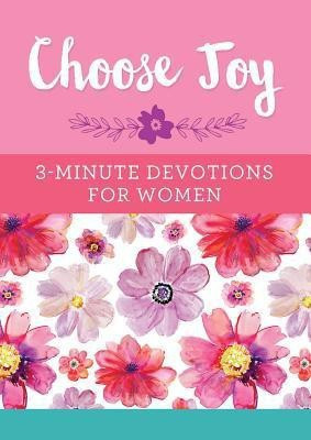 Choose Joy: 3-Minute Devotions for Women(English, Paperback, Compiled by Barbour Staff)