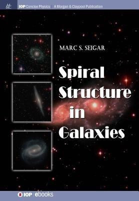 Spiral Structure in Galaxies(English, Paperback, Seigar Marc S.)