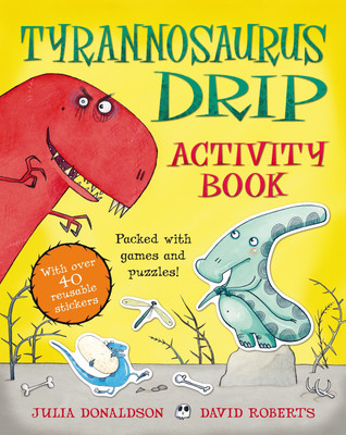 Tyrannosaurus Drip Activity Book(English, Paperback, Donaldson Julia)