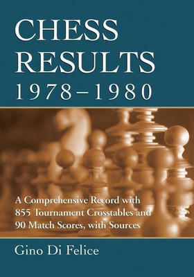 Chess Results, 1978-1980(English, Paperback, Di Felice Gino)