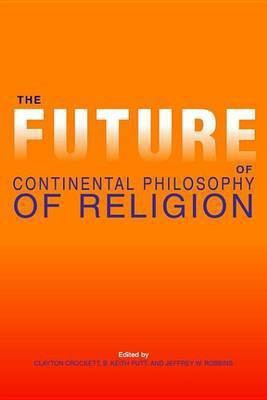 The Future of Continental Philosophy of Religion(English, Electronic book text, unknown)