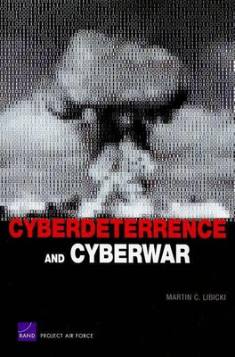 Cyberdeterrence and Cyberwar(English, Paperback, Libicki Martin C.)
