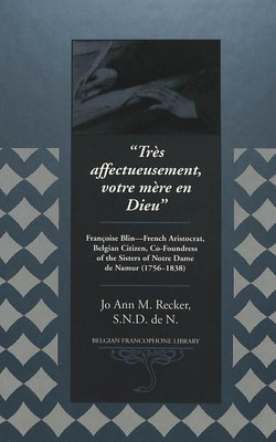 Tres Affectueusement, Votre Mere En Dieu(English, Hardcover, Recker Jo Ann M.)