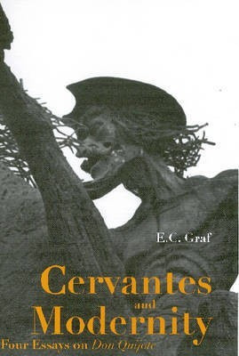 Cervantes and Modernity(English, Hardcover, Graf Eric Clifford)