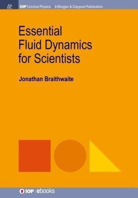 Essential Fluid Dynamics for Scientists(English, Paperback, Braithwaite Jonathan)