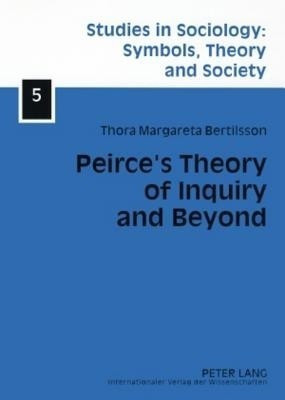 Peirce's Theory of Inquiry and Beyond(English, Paperback, Bertilsson Thora Margareta)