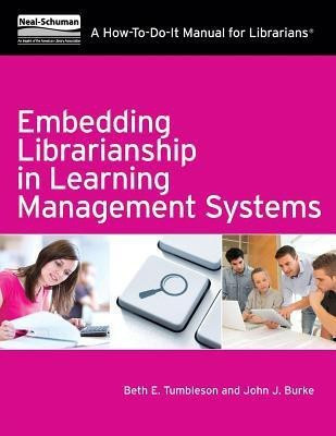 Embedding Librarianship in Learning Management Systems(English, Paperback, Tumbleson Beth E.)