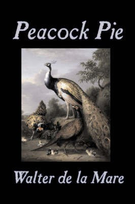 Peacock Pie by Walter da la Mare, Fiction, Literary, Poetry, English, Irish, Scottish, Welsh, Classics(English, Hardcover, De La Mare Walter)
