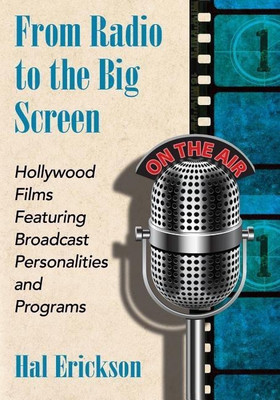 From Radio to the Big Screen(English, Paperback, Erickson Hal)