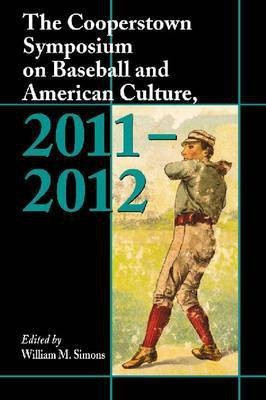 The Cooperstown Symposium on Baseball and American Culture, 2011-2012(English, Paperback, unknown)