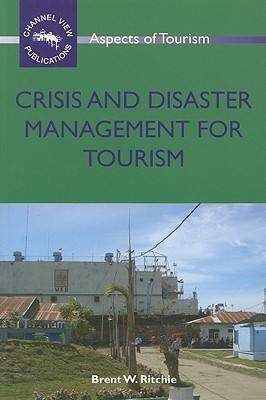 Crisis and Disaster Management for Tourism(English, Paperback, Ritchie Brent W.)