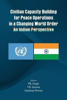 Civilian Capacity Building for Peace Operations in a Changing World Order(English, Paperback, unknown)