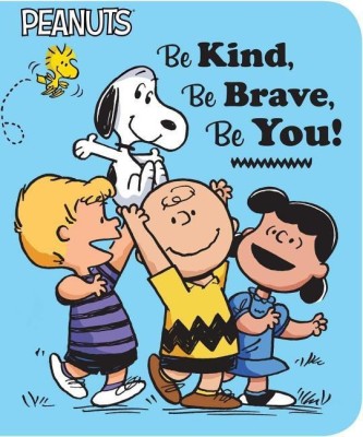 Be Kind, Be Brave, Be You!(English, Board book, Schulz Charles M.)