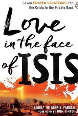 Love in the Face of ISIS(English, Paperback, Varela Lorraine Marie)