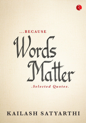 Because Words Matter(English, Hardcover, Satyarthi Kailash)