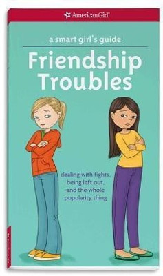 A Smart Girl's Guide: Friendship Troubles(English, Paperback, Kelley Criswell Patti)
