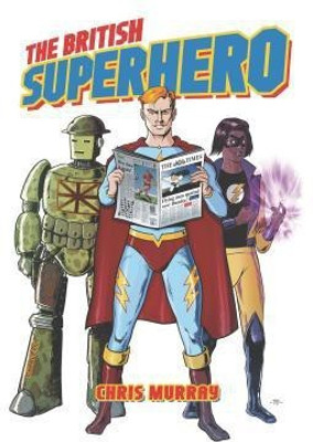 The British Superhero(English, Paperback, Murray Chris)
