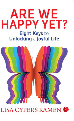 Are We Happy Yet  - Eight Keys to Unlocking a Joyful Life(English, Paperback, Cypers Kamen Lisa)