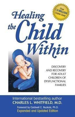 Healing the Child Within(English, Paperback, Whitfield Charles Dr. MD)